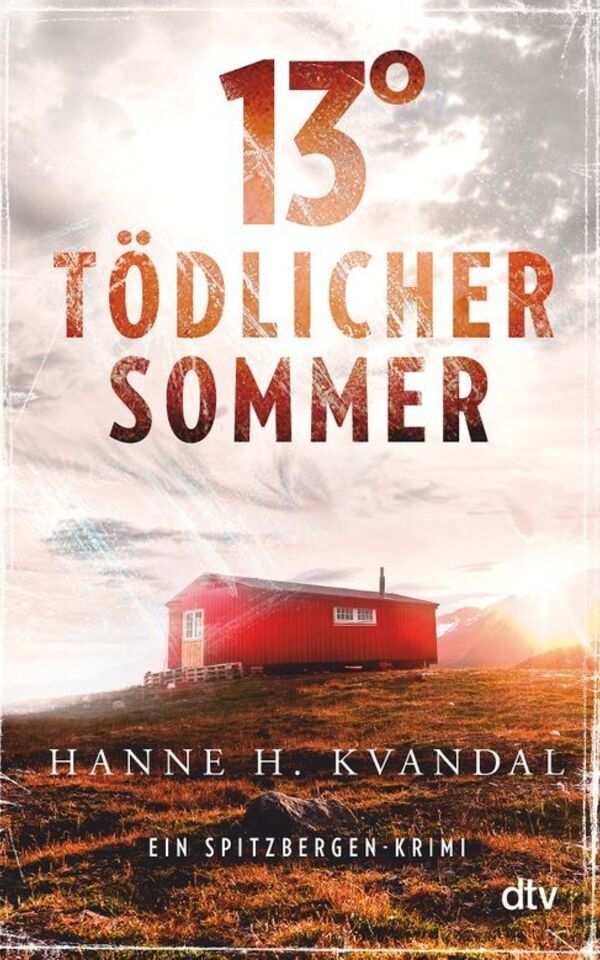 Book: »13° - Tödlicher Sommer (Ein Spitzbergen-Krimi)« by Hanne H. Kvandal