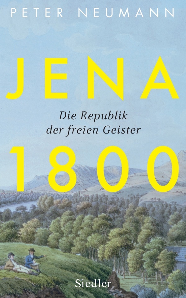 Book: Jena um 1800 oder: Die Erfindung des deutschen Idealismus by Peter Neumann