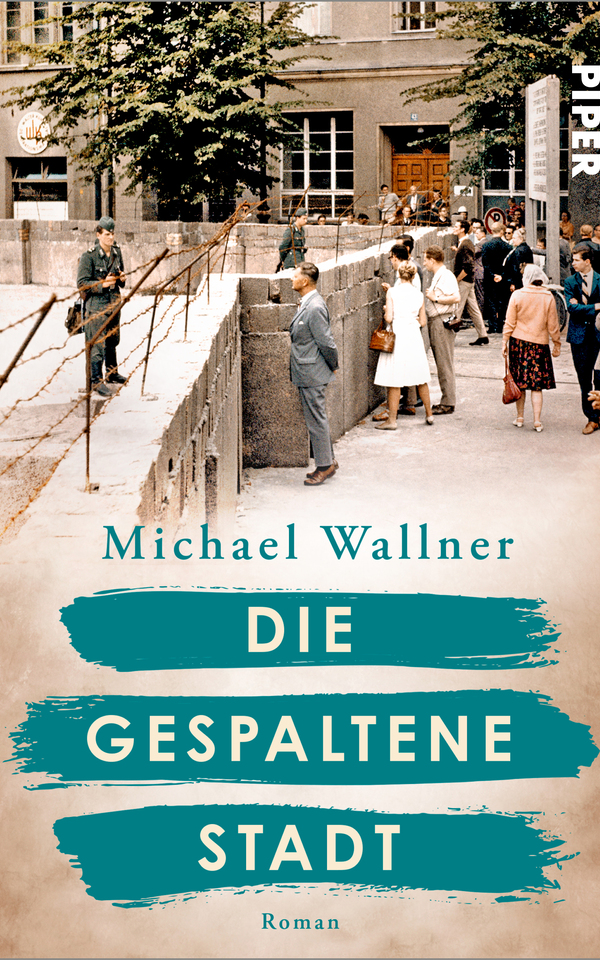 Book: »Die gespaltene Stadt« by Michael Wallner