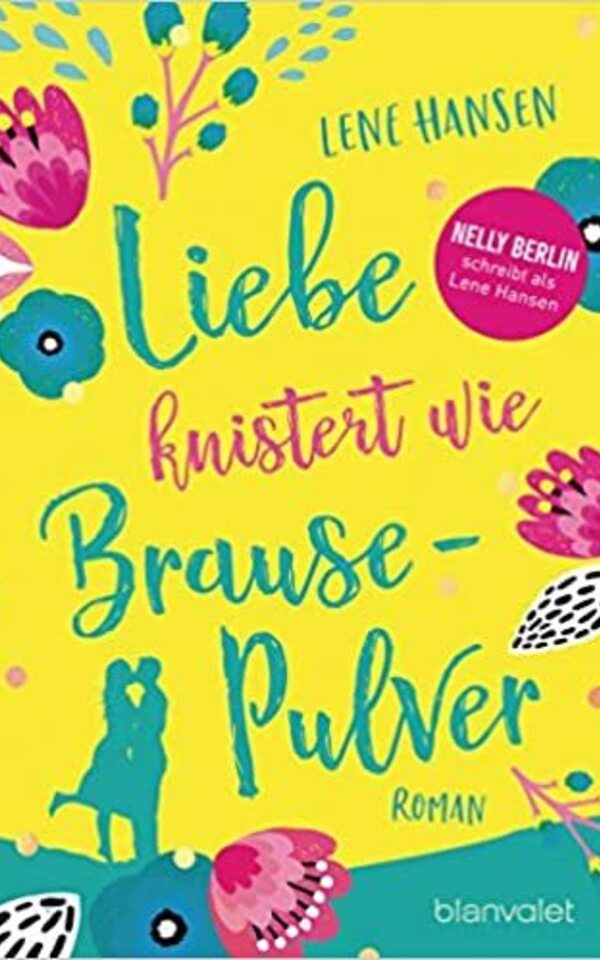 Book: Liebe knistert wie Brausepulver by Lene Hansen