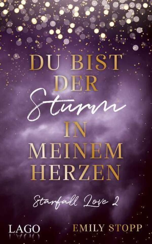 Book: »Du bist der Sturm in meinem Herzen, Starfall Love 2« by Emily Stopp