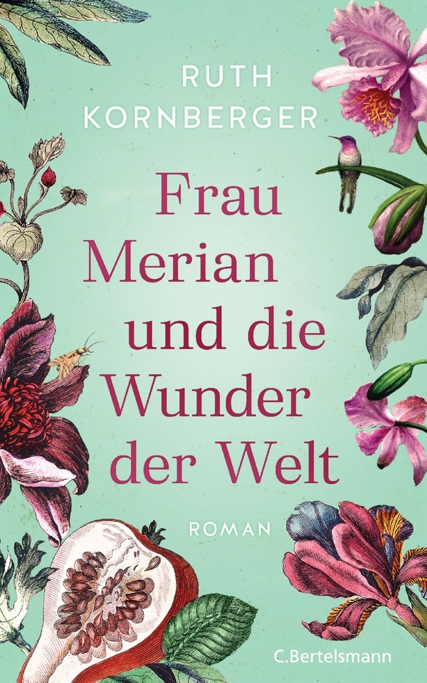 Buch: Frau Merian und die Wunder der Welt von Ruth Kornberger