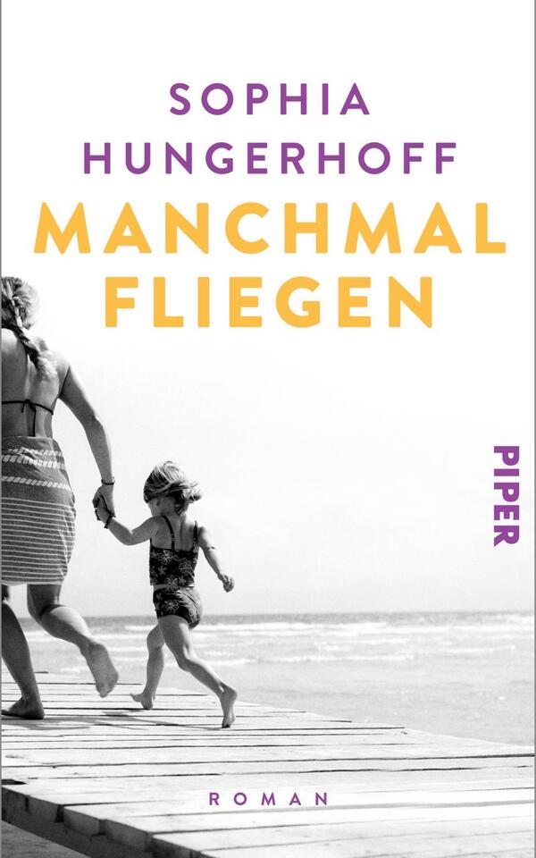 Book: Manchmal fliegen by Sophia Hungerhoff